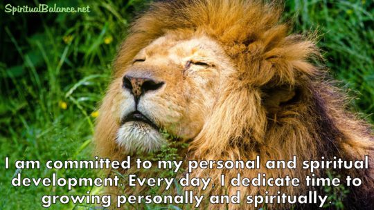 I am committed to my personal and spiritual development. Every day, I dedicate time to growing personally and spiritually. ~ Affirmation for Personal and Spiritual Growth